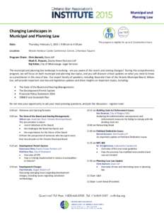 Municipal and Planning Law Changing Landscapes in Municipal and Planning Law This program is eligible for up to 6.5 Substantive Hours