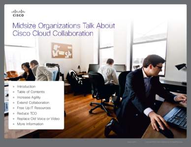 Midsize Organizations Talk About Cisco Cloud Collaboration »» Introduction »» Table of Contents »» Increase Agility