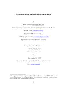 Evolution and Information in a Gift-Giving Game*  By Phillip Johnson, ([removed]) Centro de Investigacion Economía, Instituto Technologico Autonomo de Mexico, David K. Levine, ([removed])