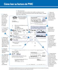 Cómo leer su factura de PWC 4 - Días de servicio La cantidad de días de uso del servicio público que figura en esta factura. Por lo general, las facturas son de entre 28 y 32 días, y pueden variar de un mes a otro.