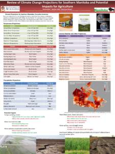 Review of Climate Change Projections for Southern Manitoba and Potential Impacts for Agriculture Danny Blair1, Ainsley Little2, Matthew Wiens3 1. University of Winnipeg, Winnipeg, MB, R3B 2G3; 2. Agri-Environment Knowled