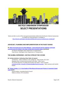 BICYCLE URBANISM SYMPOSIUM  SELECT PRESENTATIONS Below are links to some of the many great presentations delivered at the Bicycle Urbanism Symposium. A complete list of presentations is avaliable at: