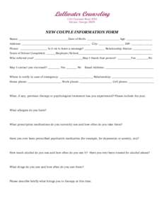 Lullwater Counseling 1244 Clairmont Road, #204 Decatur, GeorgiaNEW COUPLE INFORMATION FORM Name: _____________________________________Date of Birth: ________________________ Age: ___________________