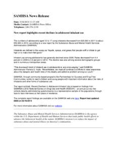 SAMHSA News Release Date: [removed]:15 AM Media Contact: SAMHSA Press Office Telephone: [removed]New report highlights recent declines in adolescent inhalant use