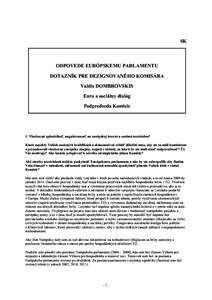 SK  ODPOVEDE EURÓPSKEMU PARLAMENTU DOTAZNÍK PRE DEZIGNOVANÉHO KOMISÁRA Valdis DOMBROVSKIS Euro a sociálny dialóg