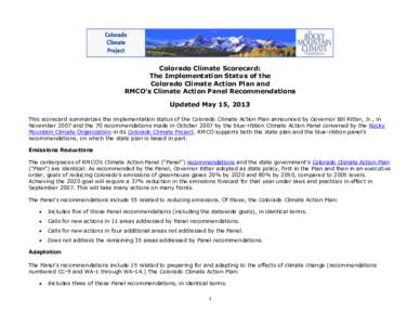 Colorado Climate Scorecard: The Implementation Status of the Colorado Climate Action Plan and RMCO’s Climate Action Panel Recommendations Updated May 15, 2013 This scorecard summarizes the implementation status of the 