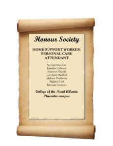 Honour Society HOME SUPPORT WORKERPERSONAL CARE ATTENDANT Krystal Traverse Jennifer Culleton Andrea O’Keefe