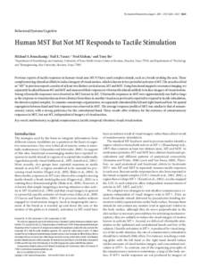The Journal of Neuroscience, August 1, 2007 • 27(31):8261– 8267 • 8261  Behavioral/Systems/Cognitive Human MST But Not MT Responds to Tactile Stimulation Michael S. Beauchamp,1 Nafi E. Yasar,1,3 Neel Kishan,1 and T