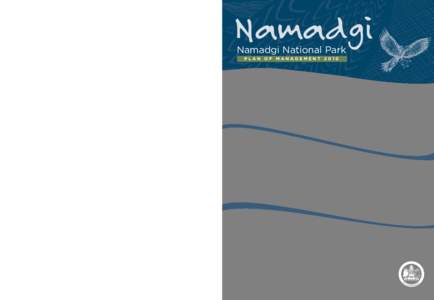 Namadgi National Park PLAN OF MANAGEMENT 2010 NAMADGI NATIONAL PARK PLAN OF MANAGEMENT 2010  NAMADGI NATIONAL PARK