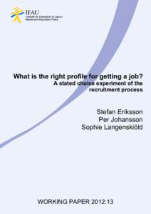 What is the right profile for getting a job?  A stated choice experiment of the recruitment process  Stefan Eriksson