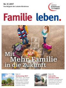 Nr. 9 | 2017 Das Magazin der Lokalen Bündnisse Familie leben.  Mit