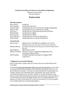 Comité de surveillance du Processus d’évaluation indépendant Réunion du 6 mai 2014 Toronto (Ontario) Procès-verbal Membres présents