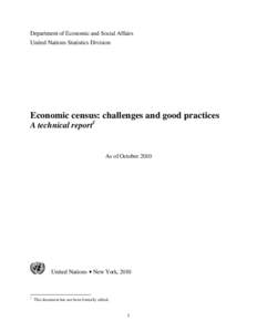 Department of Economic and Social Affairs United Nations Statistics Division Economic census: challenges and good practices A technical report1