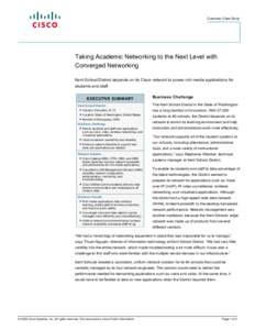 Customer Case Study  Taking Academic Networking to the Next Level with Converged Networking Kent School District depends on its Cisco network to power rich media applications for students and staff.