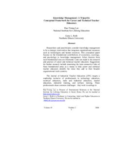 Knowledge Management: A Tripartite Conceptual Framework for Career and Technical Teacher Educators Hae-Young Lee National Institute for Lifelong Education Gene L. Roth