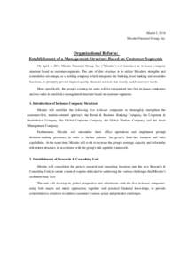 March 3, 2016 Mizuho Financial Group, Inc. Organizational Reform: Establishment of a Management Structure Based on Customer Segments On April 1, 2016 Mizuho Financial Group, Inc. (