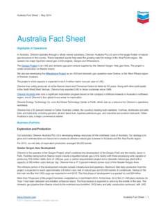 Australia Fact Sheet | May[removed]Australia Fact Sheet Highlights of Operations In Australia, Chevron operates through a wholly owned subsidiary, Chevron Australia Pty Ltd, and is the largest holder of natural gas resourc