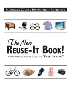 Middlesex County Improvement Authority  The New Reuse-It Book! A Middlesex County Guide to “Freecycling”