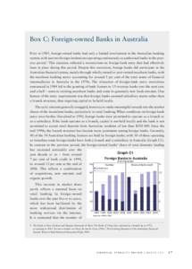 Box C: Foreign-owned Banks in Australia Prior to 1985, foreign-owned banks had only a limited involvement in the Australian banking system, with just two foreign institutions operating continuously as authorised banks in