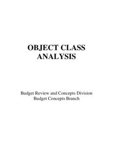 OBJECT CLASS ANALYSIS Budget Review and Concepts Division Budget Concepts Branch