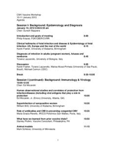 CMV Vaccine Workshop[removed]January 2012 Agenda Session I- Background: Epidemiology and Diagnosis January 10, 2012 8:00-9:35 am