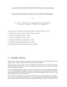 Proposal for SOHO-NSO/SACRAMENTO PEAK Joint Observing Program DYNAMICAL STUDIES OF MINOR SOLAR ACTIVITY PHENOMENA by J. C. Vial ( ), R. Falciani ( ), K. S. Balasubramaniam (z ), K.Bocchialini ( ) G. Cauzzi (? ), A. Fa