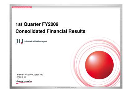 1st Quarter FY2009 Consolidated Financial Results Internet Initiative Japan Inc