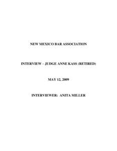 NEW MEXICO BAR ASSOCIATION  INTERVIEW – JUDGE ANNE KASS (RETIRED) MAY 12, 2009