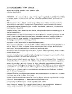 Anemia Top Side Effect of HCV Antivirals By John Gever, Deputy Managing Editor, MedPage Today Published: April 26, 2013 AMSTERDAM ‐‐ Two years after direct‐acting antiviral drugs for hepati