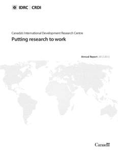 Canada’s International Development Research Centre  Putting research to work Annual Report[removed]