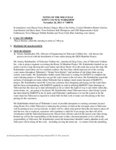 NOTES OF THE MILLVILLE TOWN COUNCIL WORKSHOP November 26, 2013 @ 7:00PM In attendance were Mayor Gerry Hocker, Deputy Mayor Jon Subity, Council Members Robert Gordon, Joan Bennett and Harry Kent; Town Solicitor Seth Thom