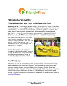 FOR IMMEDIATE RELEASE Friendly Fires Raises Most Funds for Big Paws at the Point September 2012 – The Kingston Humane Society announced that Friendly Fires raised the most funds for the annual Big Paws at the Point cha