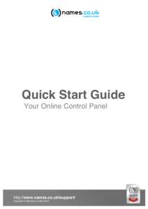 Quick Start Guide Your Online Control Panel http://www.names.co.uk/support/ Copyright © Namesco Limited 2012