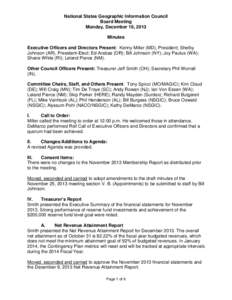 National States Geographic Information Council Board Meeting Monday, December 16, 2013 Minutes Executive Officers and Directors Present: Kenny Miller (MD), President; Shelby Johnson (AR), President-Elect; Ed Arabas (OR);
