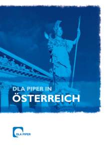 DLA Piper in  Österreich VOR ORT WELTWEIT DLA Piper entstand 2005 durch den