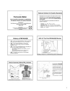 National Ambient Air Quality Standards • Standards are to be based on the latest scientific criteria Particulate Matter Use of scientific information in establishing US National Ambient Air Quality Standards