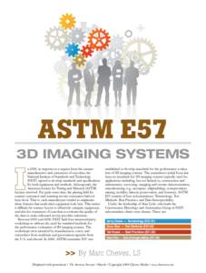 ASTM E57 3D Imaging Systems n 2003, in response to a request from the scanner manufacturers and consumers of scan data, the National Institute of Standards and Technology (NIST) agreed to develop standards and specificat