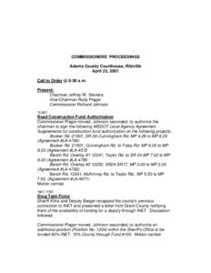 COMMISSIONERS’ PROCEEDINGS Adams County Courthouse, Ritzville April 23, 2001 Call to Order @ 8:30 a.m. Present: Chairman Jeffrey W. Stevens