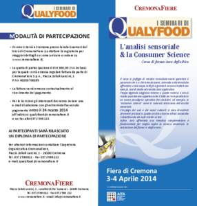 I SEMINARI DI  I SEMINARI DI MODALITÀ DI PARTECIPAZIONE Il corso si terrà a Cremona presso la sala Guarneri del