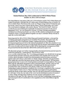   United	
  Nations	
  Day	
  2014	
  celebrated	
  at	
  YWCA	
  White	
  Plains	
   October	
  26,	
  2014,	
  3:30	
  to	
  6:30	
  pm	
    