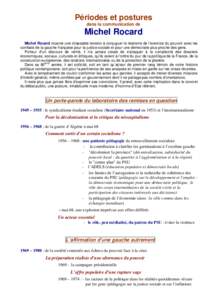 Périodes et postures dans la communication de Michel Rocard Michel Rocard incarne une inlassable tension à conjuguer le réalisme de l’exercice du pouvoir avec les combats de la gauche française pour la justice soci