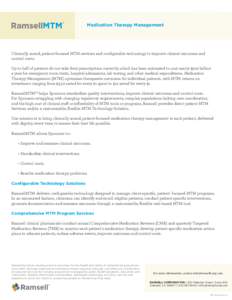 Medication Therapy Management  Clinically sound, patient-focused MTM services and configurable technology to improve clinical outcomes and control costs. Up to half of patients do not take their prescriptions correctly, 