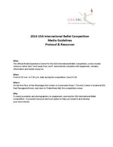 2014 USA International Ballet Competition Media Guidelines Protocol & Resources What The official Media Operations Center for the USA International Ballet Competition, a news media