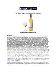Free Special Report from www.investorideas.com  Investing ideas – Wine Stocks Wine Stocks Andrew Peller A NV (TSX:ADW-A.TO; ADW-B.TO) is a leading producer and marketer of quality wines in Canada. With wineries in Brit
