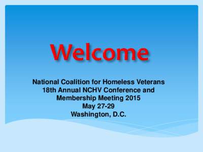 National Coalition for Homeless Veterans 18th Annual NCHV Conference and Membership Meeting 2015 MayWashington, D.C.