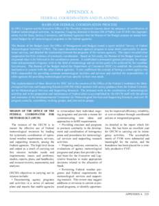 APPENDIX A FEDERAL COORDINATION AND PLANNING BASIS FOR FEDERAL COORDINATION PROCESS In 1963, Congress and the Executive Office of the President expressed concern about the adequacy of coordination of Federal meteorologic