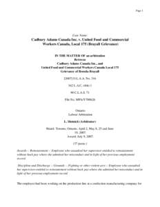 Page 1  Case Name: Cadbury Adams Canada Inc. v. United Food and Commercial Workers Canada, Local 175 (Brayall Grievance)