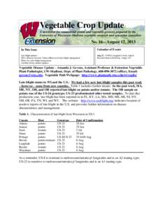 Vegetable Crop Update A newsletter for commercial potato and vegetable growers prepared by the University of Wisconsin-Madison vegetable research and extension specialists No. 16 – August 12, 2013 In This Issue