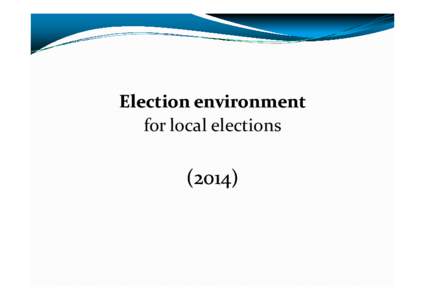 Election environment for local elections (2014)  Election system