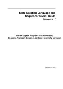 State Notation Language and Sequencer Users’ Guide Release[removed]William Lupton ([removed]) Benjamin Franksen ([removed])